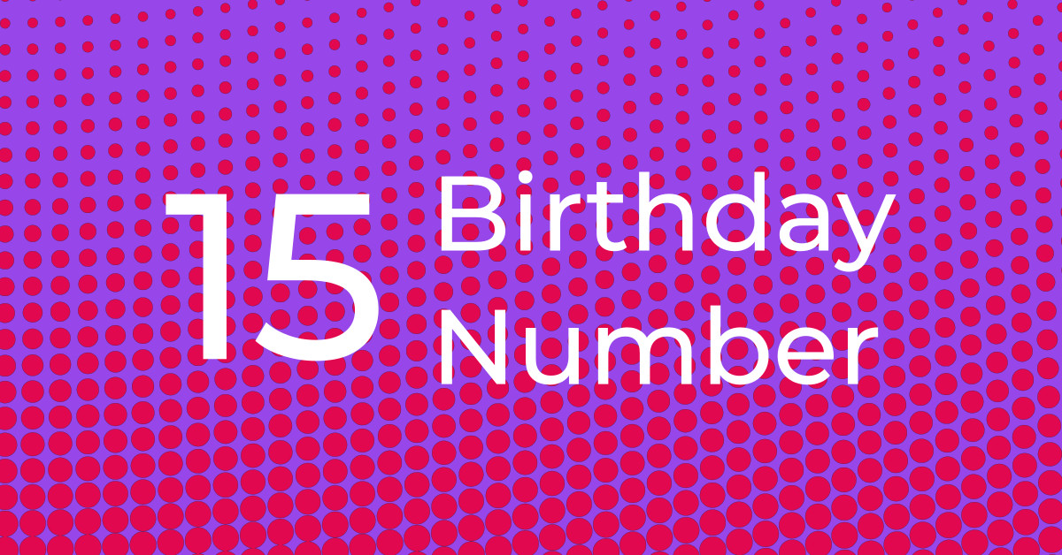 Birthday Number 15 – The Harmonizer