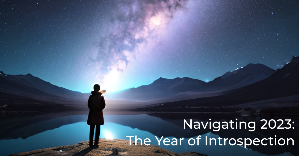 Navigating 2023: The Year of Introspection