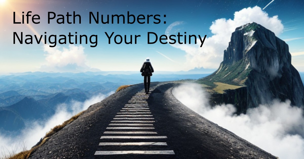 Life Path Numbers -Navigating Your Destiny 