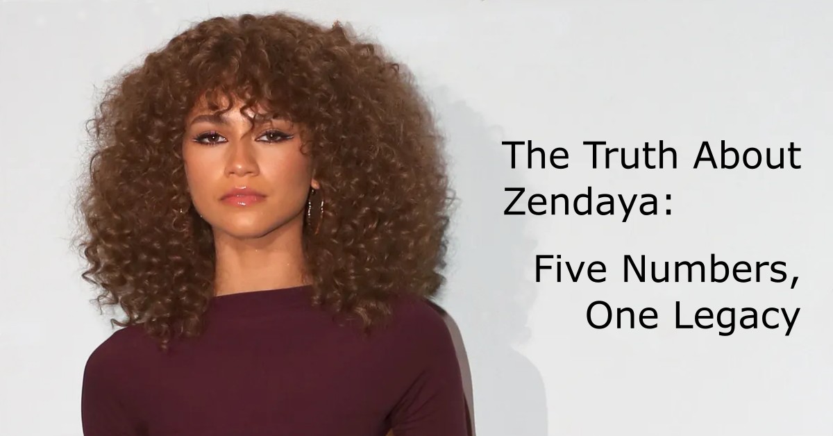 The Truth About Zendaya, Five Numbers, One Legacy