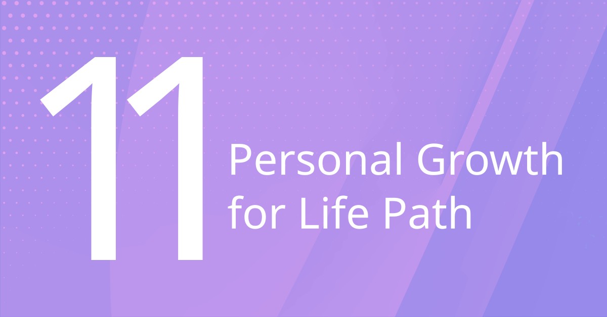 Personal Growth for Life Path 11
