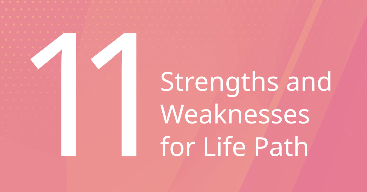 Strengths and Weaknesses of Life Path 11