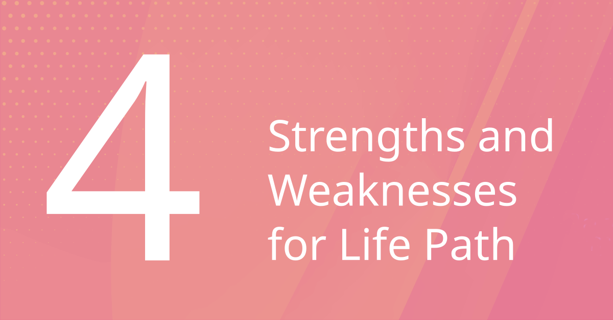 Strengths and Weaknesses of Life Path 4